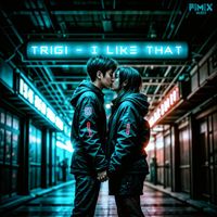 TRiGi - I Like That