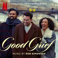 Rob Simonsen - Good Grief (Soundtrack from the Netflix Film)