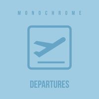 Monochrome - Departures