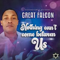 Great Falcon - Nothing Can't Come Between Us
