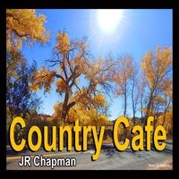 JR Chapman - Country Cafe