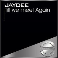 Jaydee - Till We Meet Again