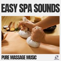 Pure Massage Music - Easy Spa Sounds