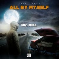 Mr. Mike - All by Myself (Explicit)