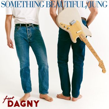JUNG, Dagny - Something Beautiful (Explicit)