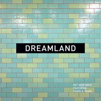Pet Shop Boys - Dreamland (feat. Years & Years) (2023 Remaster)