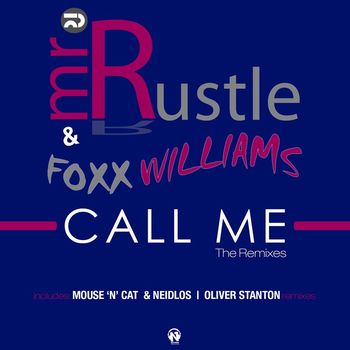 Mr. Rustle and Foxx Williams - Call Me (The Remixes)