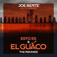 Joe Bertè - Esto Es el Guaco (The Remixes)