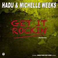 Hadu and Michelle Weeks - Get It Rockin' (The Remixes)