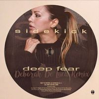 Sidekick - Deep Fear, Pt. 2 (Deborah De Luca Remix) (10th Anniversary)