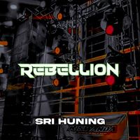 Rebellion - Sri Huning