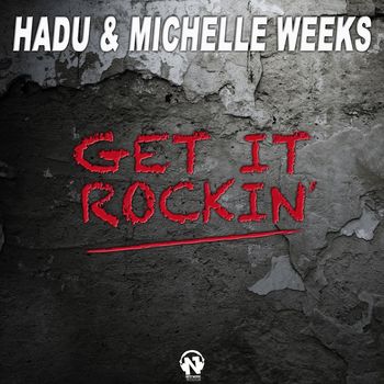 Hadu and Michelle Weeks - Get It Rockin'