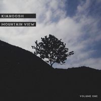 Kianoosh - Mountain View (Volume One)