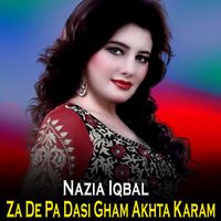 Nazia Iqbal - Za De Pa Dasi Gham Akhta Karam