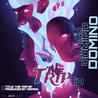 Domino - The Trip - EP (Explicit)