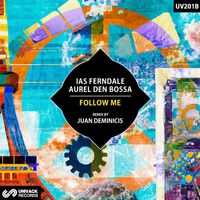 Ias Ferndale, Aurel den Bossa - Follow Me (Juan Deminicis Remix)