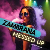 Zambrana - Messed Up