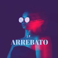 JP - Arrebato (Explicit)