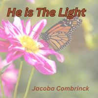 Jacoba Combrinck - He Is The Light