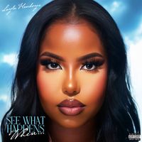 Layla Hendryx - See What happens When (Explicit)