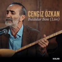 Cengiz Özkan - Buldular Beni (Live)