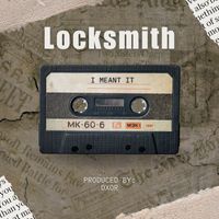 Locksmith - I Meant It (Explicit)