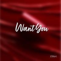 ElMari. - Want You