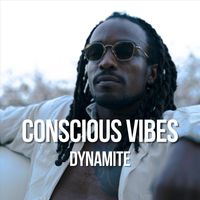 Dynamite - Conscious Vibes