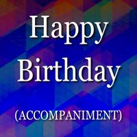 Happy Birthday - Happy Birthday (Accompaniment)