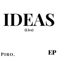 Piro - Ideas. (Live EP)
