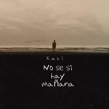Xavi - No Se Si Hay Mañana (Explicit)