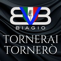 Biagio - Tornerai Tornerò