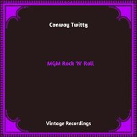 Conway Twitty - MGM Rock 'N' Roll (Hq Remastered 2023 [Explicit])