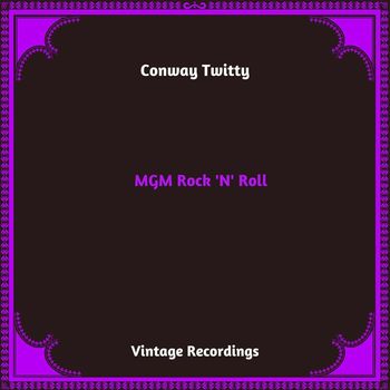 Conway Twitty - MGM Rock 'N' Roll (Hq Remastered 2023 [Explicit])