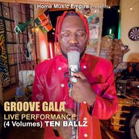 Ten Ballz - Groove Gala (Live Performance) [4 Volumes]