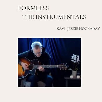 Kavi Jezzie Hockaday - Formless, The Instrumentals