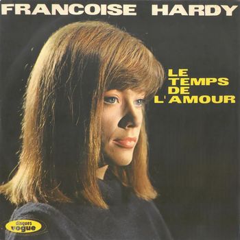 Françoise Hardy - Le Temps de L'Amour