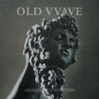 Old Vvave - Ligeramente Siniestro (Explicit)
