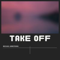 Michael Armstrong - Take Off