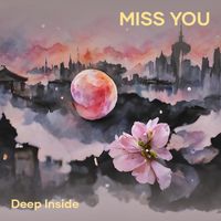 Deep Inside - Miss You