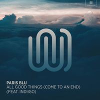 Paris Blu featuring indiigo - All Good Things (Come To An End)