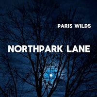 Paris Wilds - Northpark Lane (Explicit)