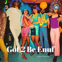 Indigo Plateaux - Got 2 Be Enuf