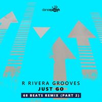 R Rivera Grooves - Just Go (68 Beats Remix, Pt. 2)