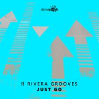 R Rivera Grooves - Just Go