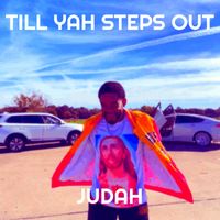 Judah - Till Yah Steps Out