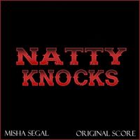 Misha Segal - Natty Knocks (Original Score)