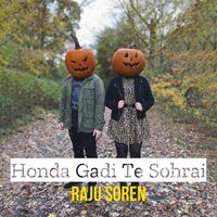 Raju Soren - Honda Gadi Te Sohrai