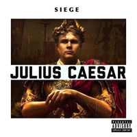 Siege - Julius Caesar (Explicit)