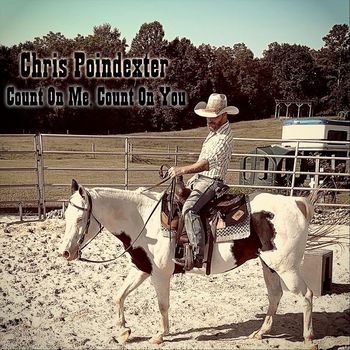 Chris Poindexter - Count on Me, Count on You
